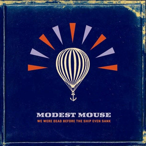 We Were Dead Before The Ship Even Sank - Modest Mouse